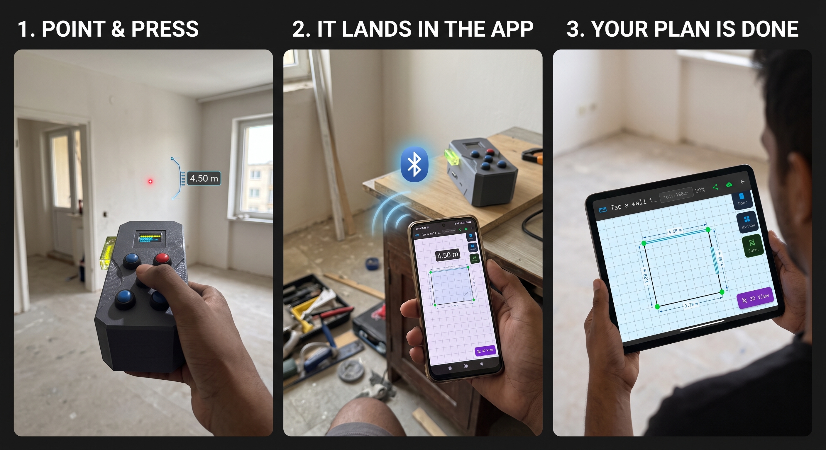 Three steps: point and press the device, the measurement lands in the app, your floor plan is done